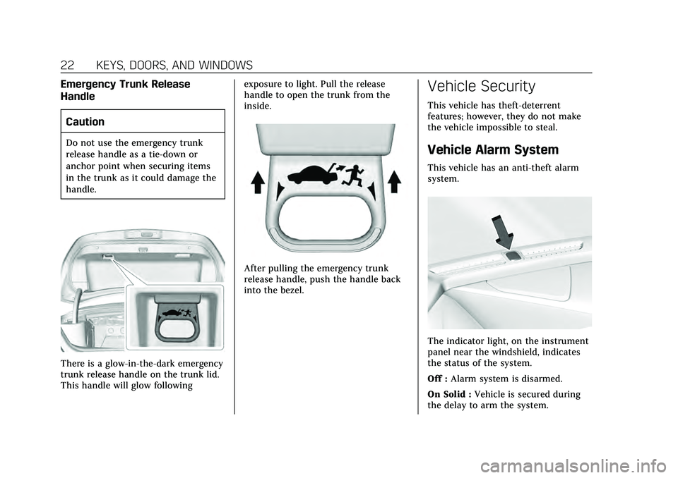 CADILLAC CT4 2020  Owners Manual Cadillac CT4 Owner Manual (GMNA-Localizing-U.S./Canada-13183937) -
2020 - crc - 4/28/20
22 KEYS, DOORS, AND WINDOWS
Emergency Trunk Release
HandleCaution
Do not use the emergency trunk
release handle 