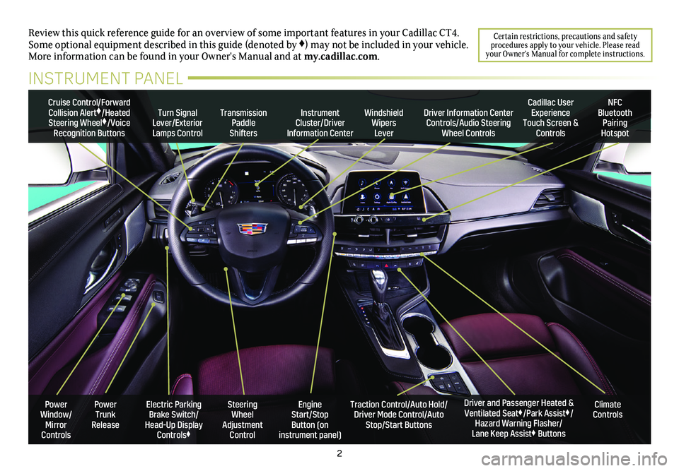 CADILLAC CT4 2020 Convenience & Personalization Guide 2
Review this quick reference guide for an overview of some important feat\
ures in your Cadillac CT4. Some optional equipment described in this guide (denoted by ♦) may not be included in your vehi CADILLAC CT4 2020 Convenience & Personalization Guide 2
Review this quick reference guide for an overview of some important feat\
ures in your Cadillac CT4. Some optional equipment described in this guide (denoted by ♦) may not be included in your vehi