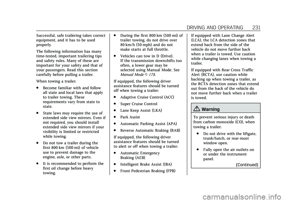 CADILLAC CT5 2020  Owners Manual Cadillac CT5 Owner Manual (GMNA-Localizing-U.S./Canada-13060105) -
2020 - CRC - 2/14/20
DRIVING AND OPERATING 231
Successful, safe trailering takes correct
equipment, and it has to be used
properly.
T