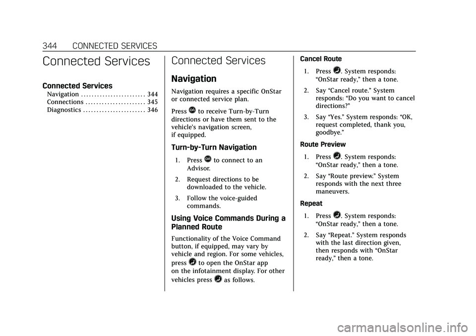 CADILLAC CT5 2020  Owners Manual Cadillac CT5 Owner Manual (GMNA-Localizing-U.S./Canada-13060105) -
2020 - CRC - 2/14/20
344 CONNECTED SERVICES
Connected Services
Connected Services
Navigation . . . . . . . . . . . . . . . . . . . . 