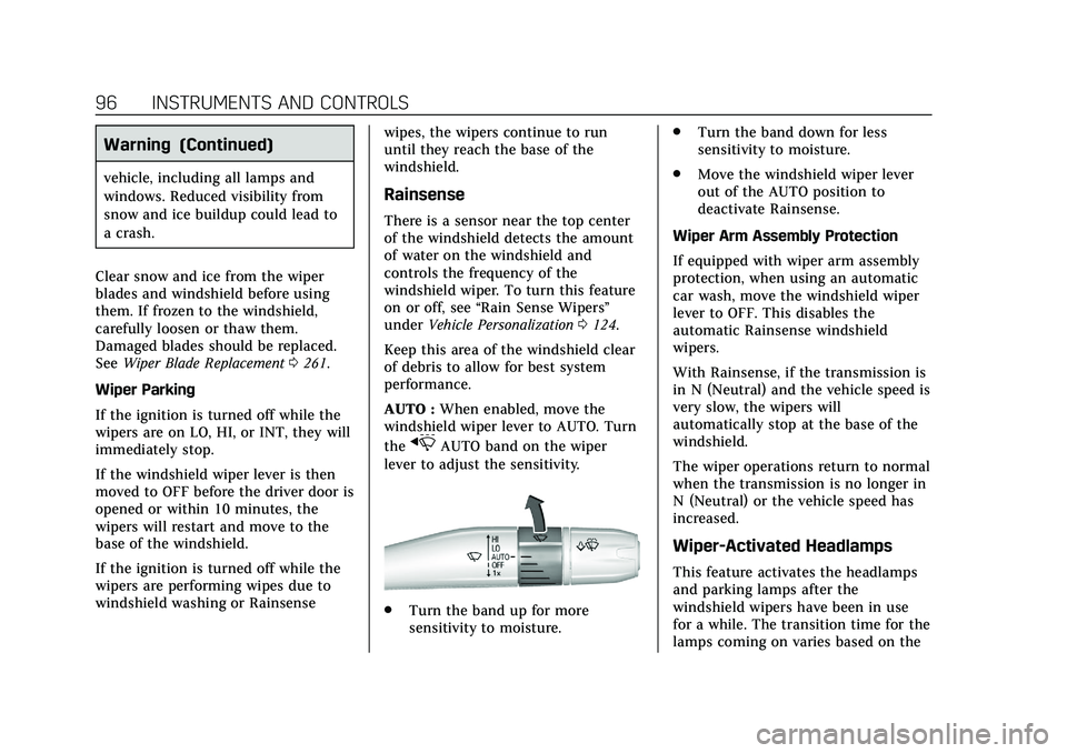 CADILLAC CT5 2020  Owners Manual Cadillac CT5 Owner Manual (GMNA-Localizing-U.S./Canada-13060105) -
2020 - CRC - 2/14/20
96 INSTRUMENTS AND CONTROLS
Warning (Continued)
vehicle, including all lamps and
windows. Reduced visibility fro