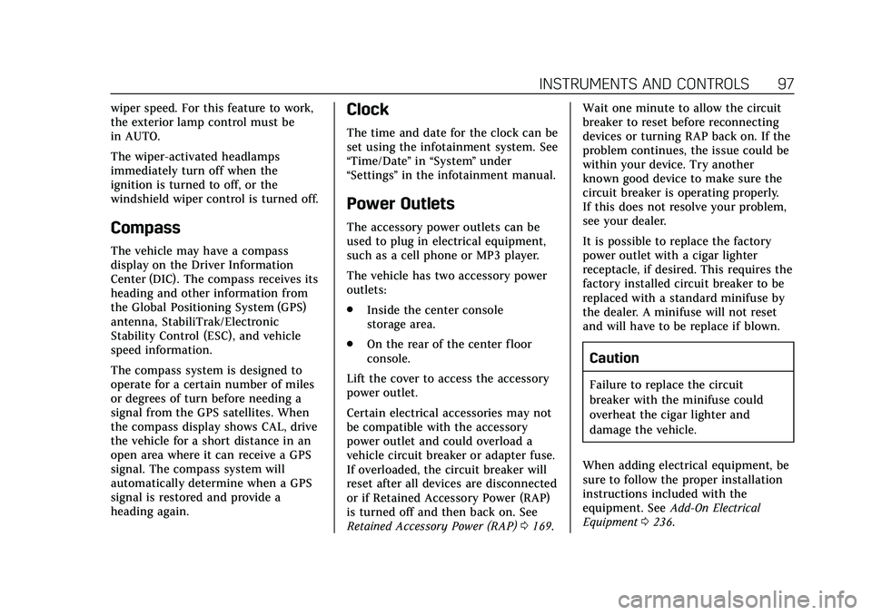 CADILLAC CT5 2020  Owners Manual Cadillac CT5 Owner Manual (GMNA-Localizing-U.S./Canada-13060105) -
2020 - CRC - 2/14/20
INSTRUMENTS AND CONTROLS 97
wiper speed. For this feature to work,
the exterior lamp control must be
in AUTO.
Th