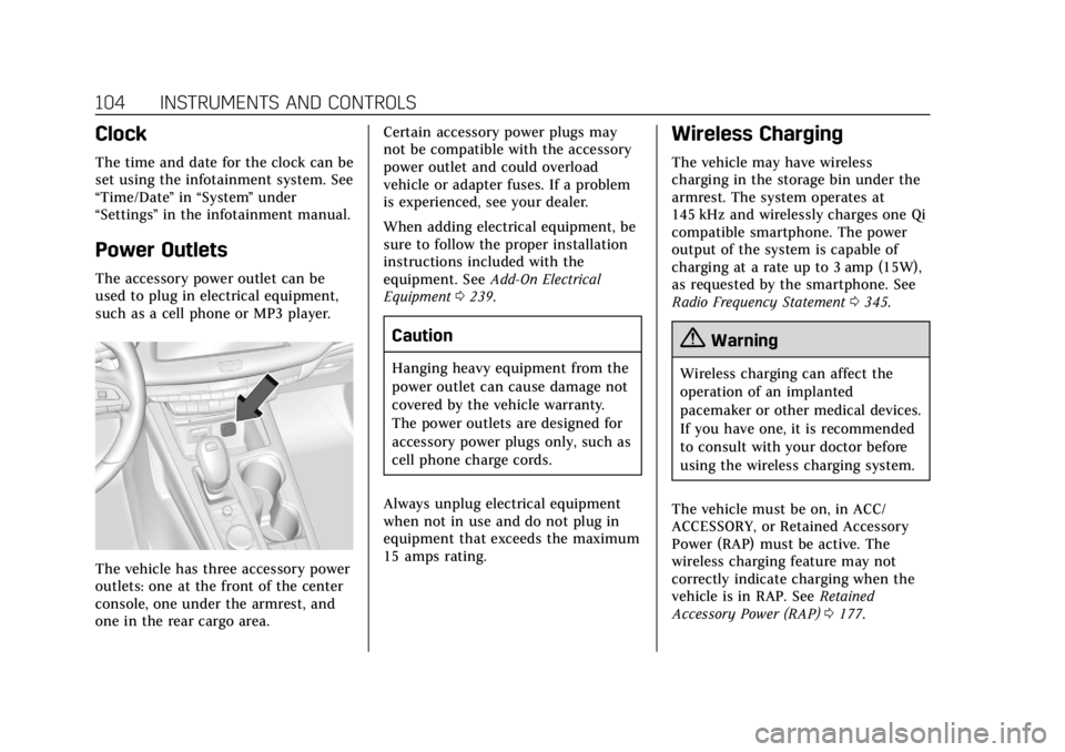 CADILLAC XT4 2020  Owners Manual Cadillac XT4 Owner Manual (GMNA-Localizing-U.S./Canada/Mexico-
13527548) - 2020 - CRC - 9/5/19
104 INSTRUMENTS AND CONTROLS
Clock
The time and date for the clock can be
set using the infotainment syst