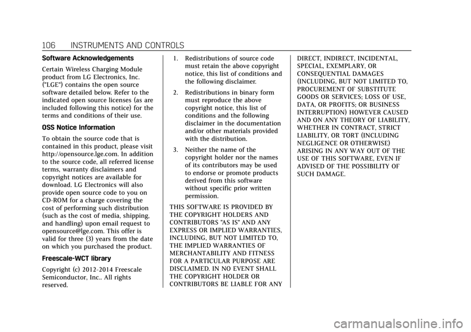 CADILLAC XT4 2020 Owners Manual Cadillac XT4 Owner Manual (GMNA-Localizing-U.S./Canada/Mexico-
13527548) - 2020 - CRC - 9/5/19
106 INSTRUMENTS AND CONTROLS
Software Acknowledgements
Certain Wireless Charging Module
product from LG E CADILLAC XT4 2020 Owners Manual Cadillac XT4 Owner Manual (GMNA-Localizing-U.S./Canada/Mexico-
13527548) - 2020 - CRC - 9/5/19
106 INSTRUMENTS AND CONTROLS
Software Acknowledgements
Certain Wireless Charging Module
product from LG E