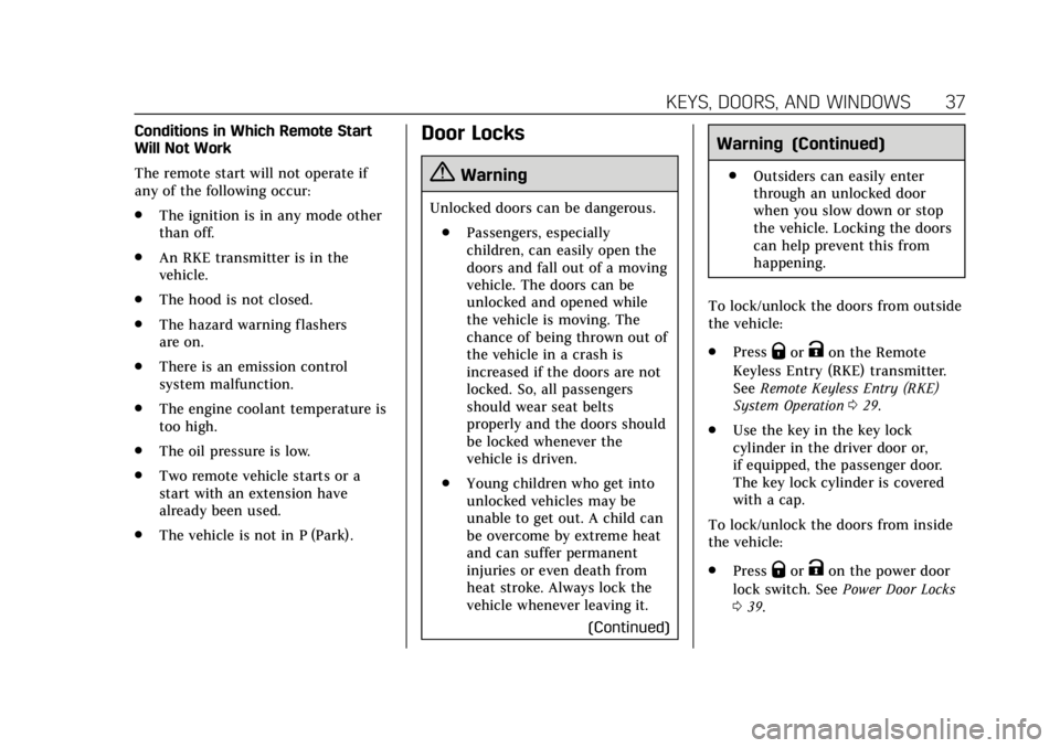 CADILLAC ATS 2019  Owners Manual Cadillac ATS/ATS-V Owner Manual (GMNA-Localizing-U.S./Canada/Mexico-
12460272) - 2019 - crc - 5/8/18
KEYS, DOORS, AND WINDOWS 37
Conditions in Which Remote Start
Will Not Work
The remote start will no