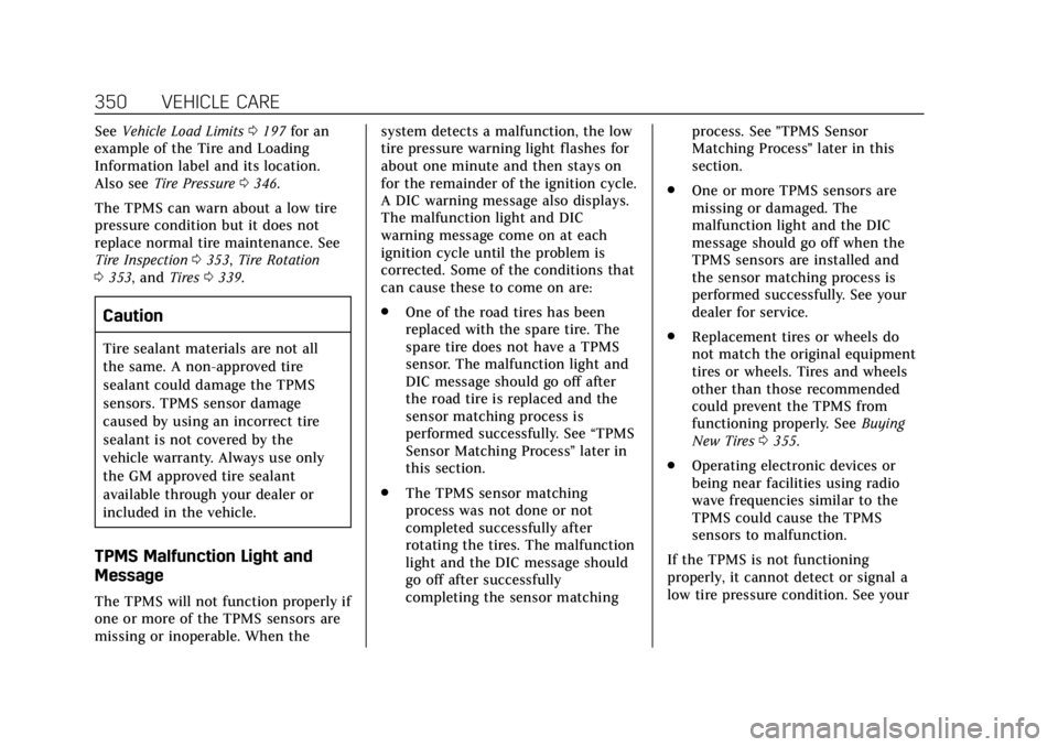 CADILLAC CT6 2019  Owners Manual Cadillac CT6 Owner Manual (GMNA-Localizing-U.S./Canada-12533370) -
2019 - crc - 1/23/19
350 VEHICLE CARE
SeeVehicle Load Limits 0197 for an
example of the Tire and Loading
Information label and its lo
