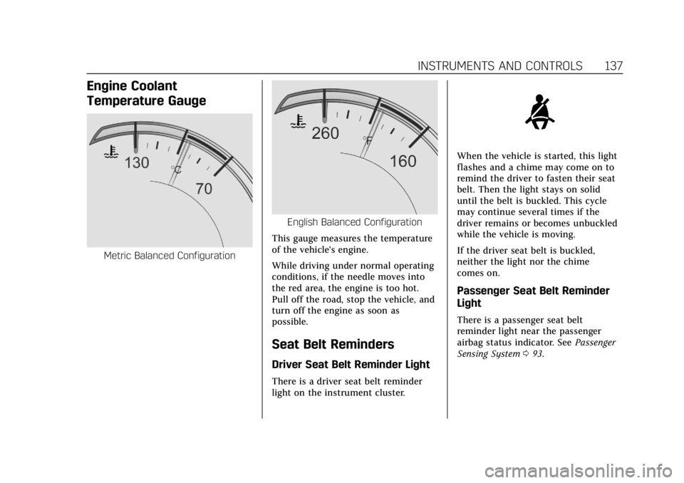 CADILLAC ESCALADE ESV 2019  Owners Manual Cadillac Escalade Owner Manual (GMNA-Localizing-U.S./Canada/Mexico-
12460268) - 2019 - crc - 9/14/18
INSTRUMENTS AND CONTROLS 137
Engine Coolant
Temperature Gauge
Metric Balanced Configuration
English