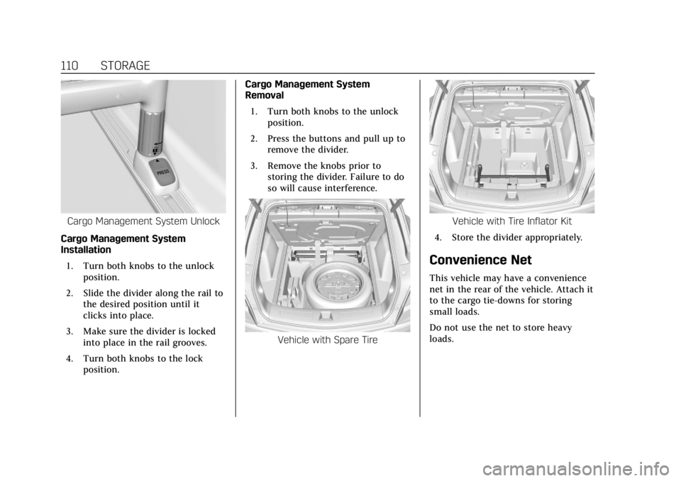 CADILLAC XT5 2019  Owners Manual Cadillac XT5 Owner Manual (GMNA-Localizing-U.S./Canada/Mexico-
12146119) - 2019 - crc - 7/27/18
110 STORAGE
Cargo Management System Unlock
Cargo Management System
Installation 1. Turn both knobs to th