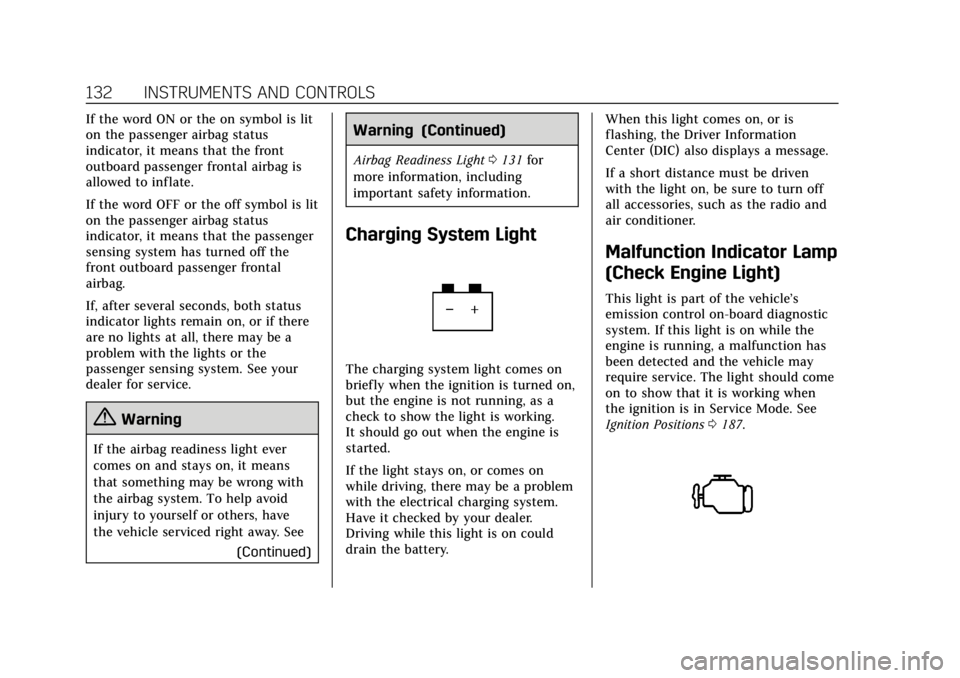 CADILLAC XT5 2019 Owners Manual Cadillac XT5 Owner Manual (GMNA-Localizing-U.S./Canada/Mexico-
12146119) - 2019 - crc - 7/27/18
132 INSTRUMENTS AND CONTROLS
If the word ON or the on symbol is lit
on the passenger airbag status
indic CADILLAC XT5 2019 Owners Manual Cadillac XT5 Owner Manual (GMNA-Localizing-U.S./Canada/Mexico-
12146119) - 2019 - crc - 7/27/18
132 INSTRUMENTS AND CONTROLS
If the word ON or the on symbol is lit
on the passenger airbag status
indic