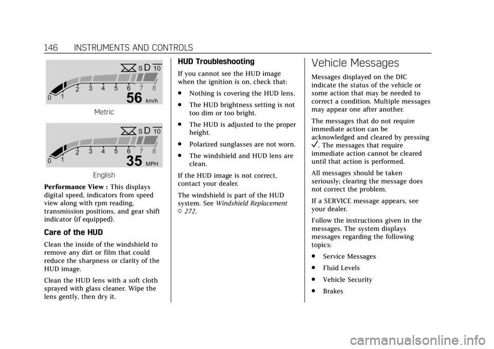 CADILLAC XT5 2019  Owners Manual Cadillac XT5 Owner Manual (GMNA-Localizing-U.S./Canada/Mexico-
12146119) - 2019 - crc - 7/27/18
146 INSTRUMENTS AND CONTROLS
Metric
English
Performance View : This displays
digital speed, indicators f