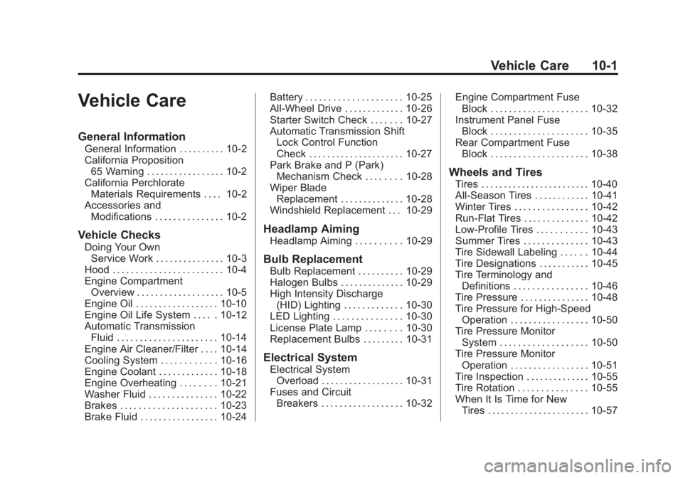 CADILLAC CTS 2014  Owners Manual Black plate (1,1)Cadillac CTS Owner Manual (GMNA-Localizing-U.S./Canada/Mexico-
6081492) - 2014 - CRC 2nd Edition - 11/18/13
Vehicle Care 10-1
Vehicle Care
General Information
General Information . . 