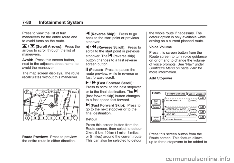 CADILLAC ESCALADE ESV 2014  Owners Manual Black plate (80,1)Cadillac Escalade/Escalade ESV Owner Manual (GMNA-Localizing-U.S./
Canada/Mexico-6081529) - 2014 - CRC 1st Edition - 4/23/13
7-80 Infotainment System
Press to view the list of turn
m