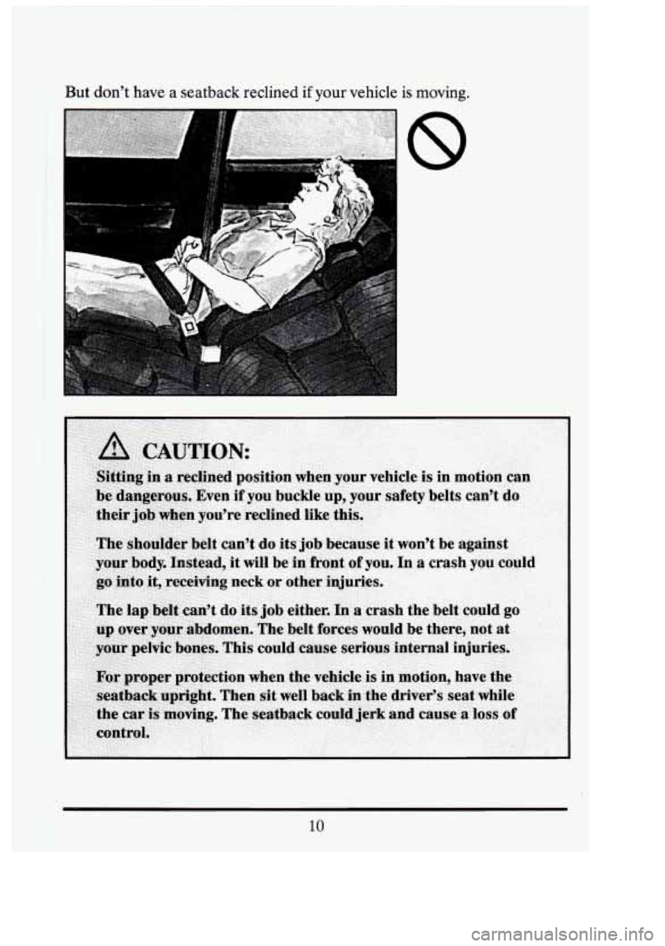 CADILLAC FLEETWOOD 1994  Owners Manual But dont have a seatback reclined if your  vehicle  is  moving. 
8 
10 
3 
I 
3 
-  