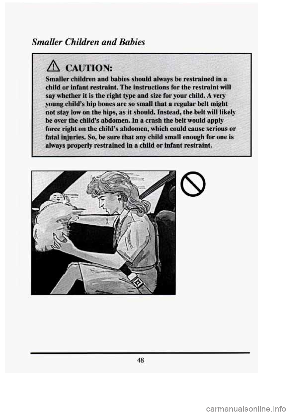 CADILLAC FLEETWOOD 1994  Owners Manual 1 
Smaller  Children  and  Babies 
48 
1  