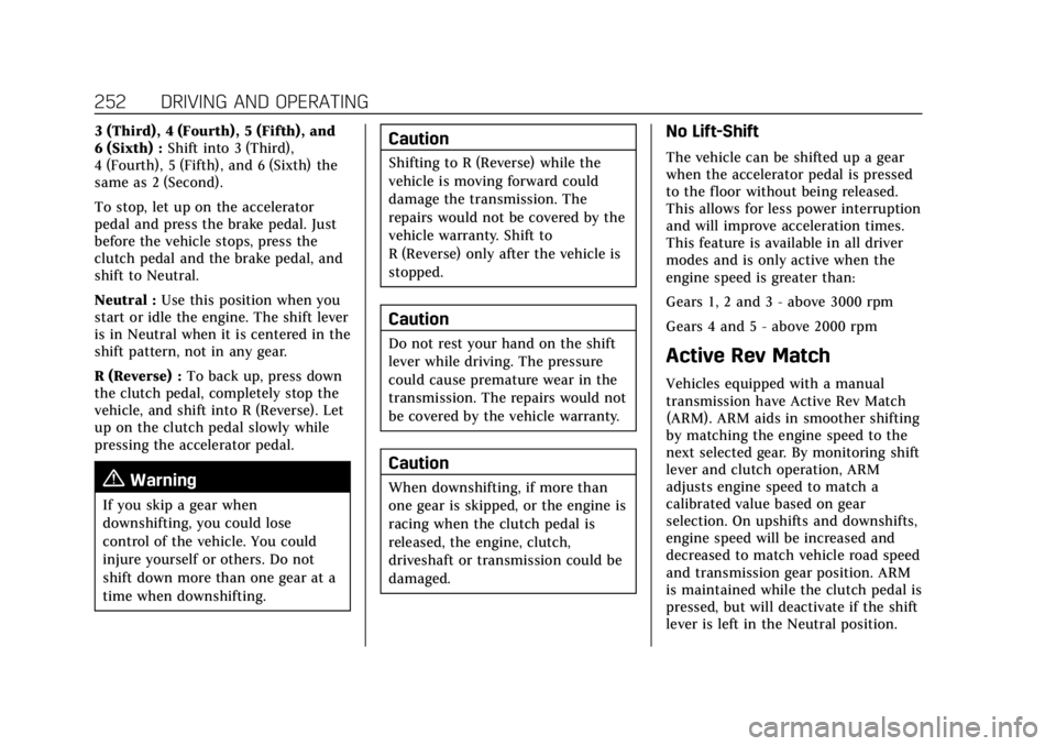 CADILLAC CT4 2022  Owners Manual Cadillac CT4 Owner Manual (GMNA-Localizing-U.S./Canada-15283641) -
2022 - CRC - 10/12/21
252 DRIVING AND OPERATING
3 (Third), 4 (Fourth), 5 (Fifth), and
6 (Sixth) :Shift into 3 (Third),
4 (Fourth), 5 