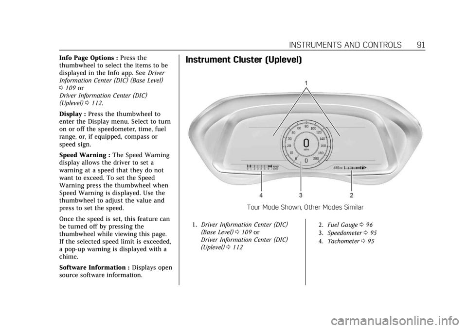 CADILLAC CT4 2022  Owners Manual Cadillac CT4 Owner Manual (GMNA-Localizing-U.S./Canada-15283641) -
2022 - CRC - 10/12/21
INSTRUMENTS AND CONTROLS 91
Info Page Options :Press the
thumbwheel to select the items to be
displayed in the 