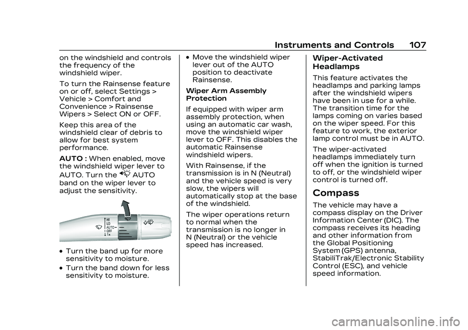 CADILLAC CT5 2023  Owners Manual Cadillac CT5 Owner Manual (GMNA-Localizing-U.S./Canada-16500419) -
2023 - CRC - 5/6/22
Instruments and Controls 107
on the windshield and controls
the frequency of the
windshield wiper.
To turn the Ra