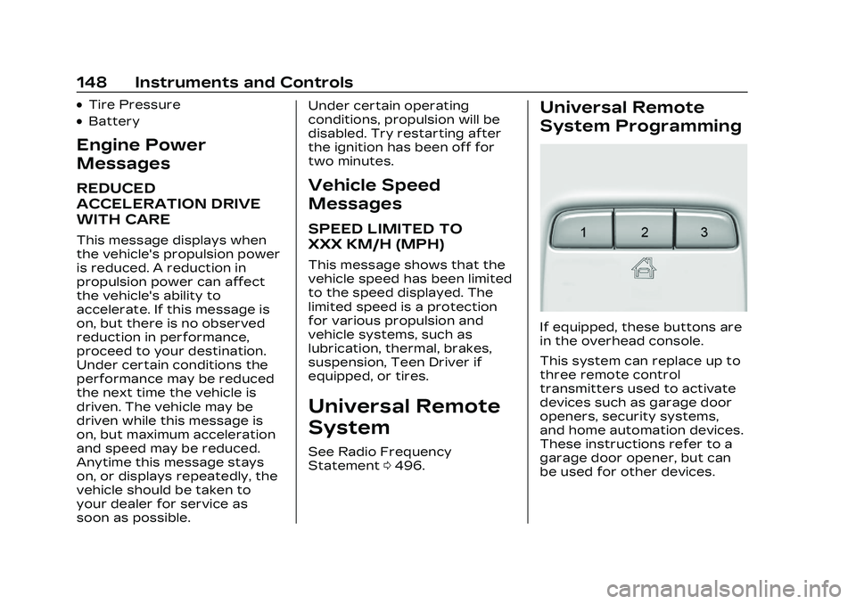 CADILLAC CT5 2023  Owners Manual Cadillac CT5 Owner Manual (GMNA-Localizing-U.S./Canada-16500419) -
2023 - CRC - 5/6/22
148 Instruments and Controls
.Tire Pressure
.Battery
Engine Power
Messages
REDUCED
ACCELERATION DRIVE
WITH CARE
T