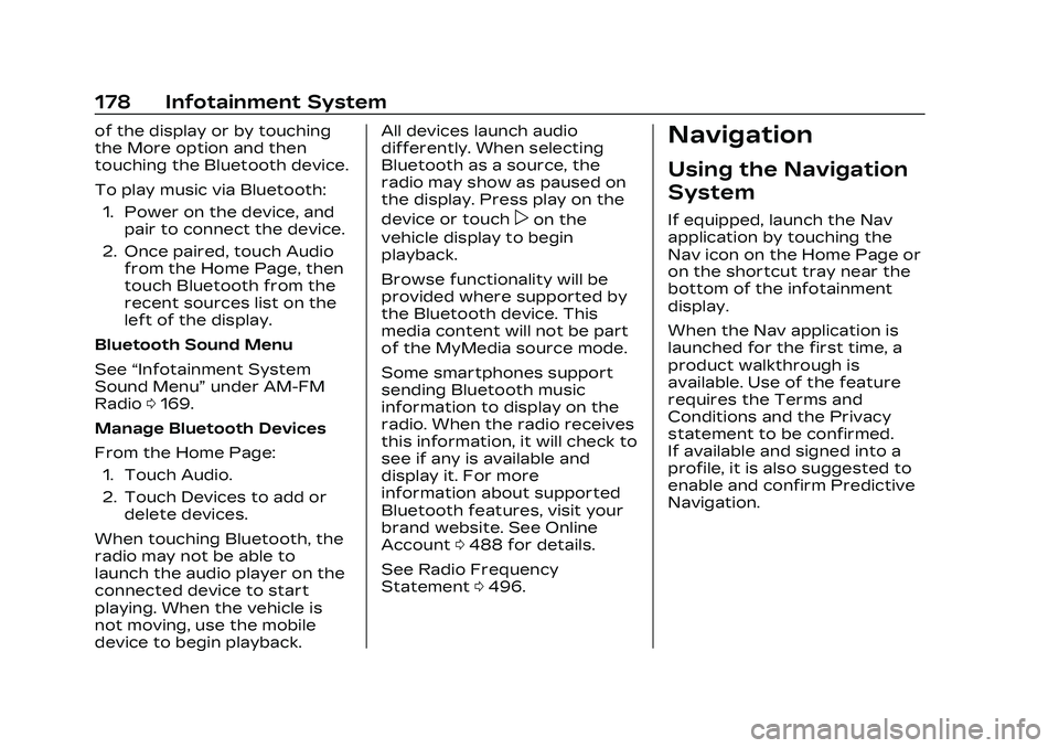 CADILLAC CT5 2023  Owners Manual Cadillac CT5 Owner Manual (GMNA-Localizing-U.S./Canada-16500419) -
2023 - CRC - 5/6/22
178 Infotainment System
of the display or by touching
the More option and then
touching the Bluetooth device.
To 