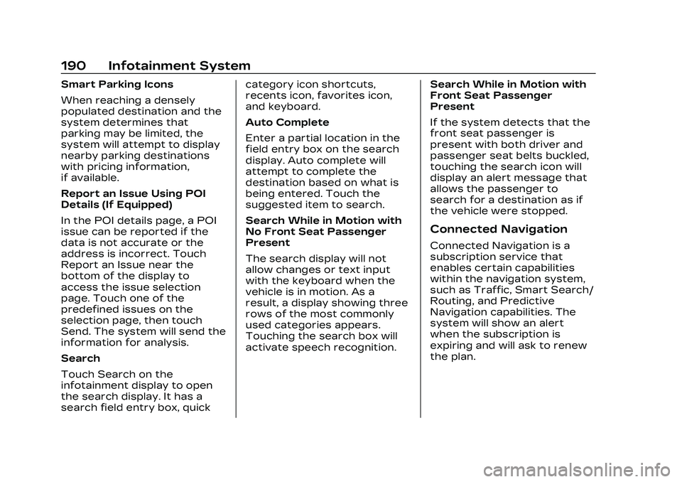 CADILLAC CT5 2023  Owners Manual Cadillac CT5 Owner Manual (GMNA-Localizing-U.S./Canada-16500419) -
2023 - CRC - 5/6/22
190 Infotainment System
Smart Parking Icons
When reaching a densely
populated destination and the
system determin