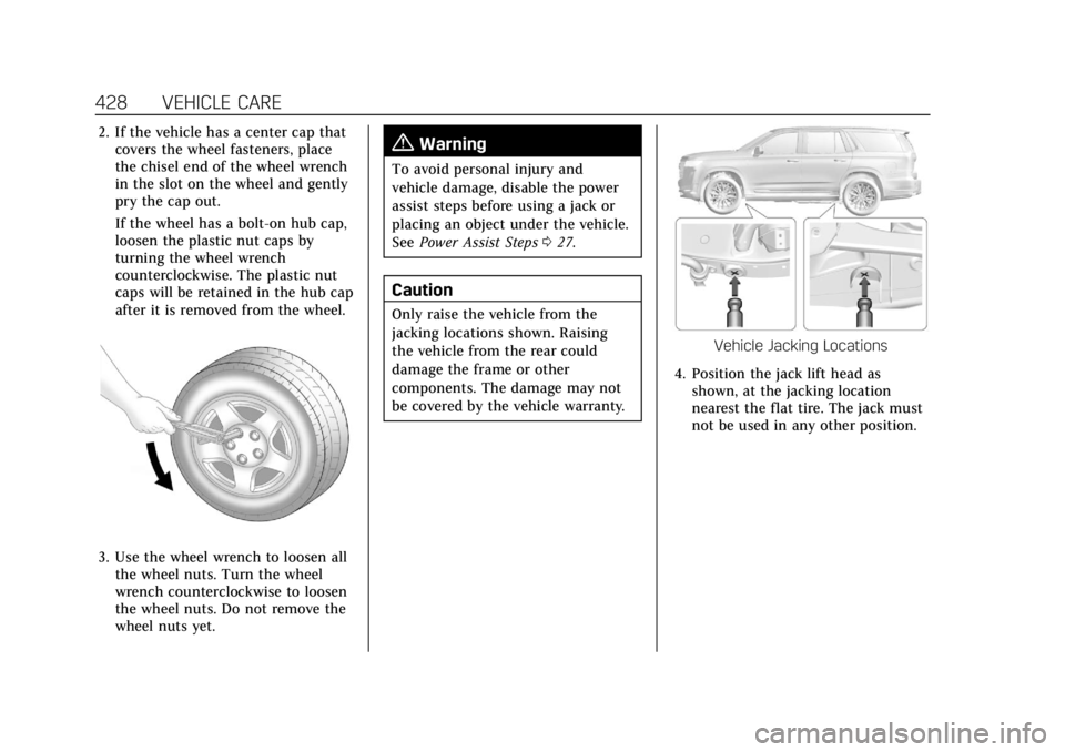 CADILLAC ESCALADE 2022 Owners Manual Cadillac Escalade Owner Manual (GMNA-Localizing-U.S./Canada/Mexico-
15567102) - 2022 - CRC - 11/17/21
428 VEHICLE CARE
2. If the vehicle has a center cap thatcovers the wheel fasteners, place
the chis CADILLAC ESCALADE 2022 Owners Manual Cadillac Escalade Owner Manual (GMNA-Localizing-U.S./Canada/Mexico-
15567102) - 2022 - CRC - 11/17/21
428 VEHICLE CARE
2. If the vehicle has a center cap thatcovers the wheel fasteners, place
the chis