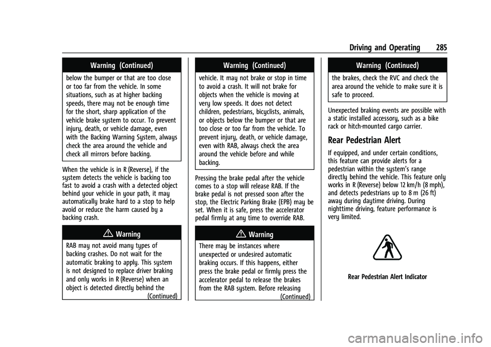 CADILLAC ESCALADE 2023  Owners Manual Cadillac Escalade Owner Manual (GMNA-Localizing-U.S./Canada/Mexico-
16417396) - 2023 - CRC - 5/11/22
Driving and Operating 285
Warning (Continued)
below the bumper or that are too close
or too far fro