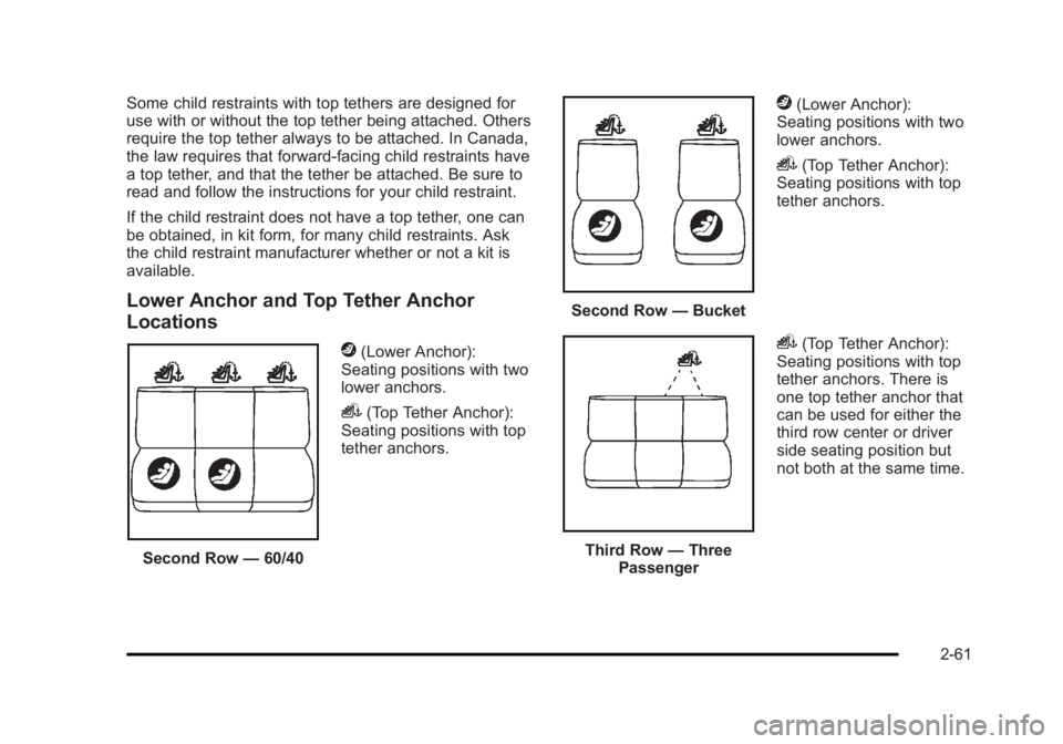 CADILLAC ESCALADE ESV 2010  Owners Manual Black plate (61,1)Cadillac Escalade/Escalade ESV Owner Manual - 2010
Some child restraints with top tethers are designed for
use with or without the top tether being attached. Others
require the top t