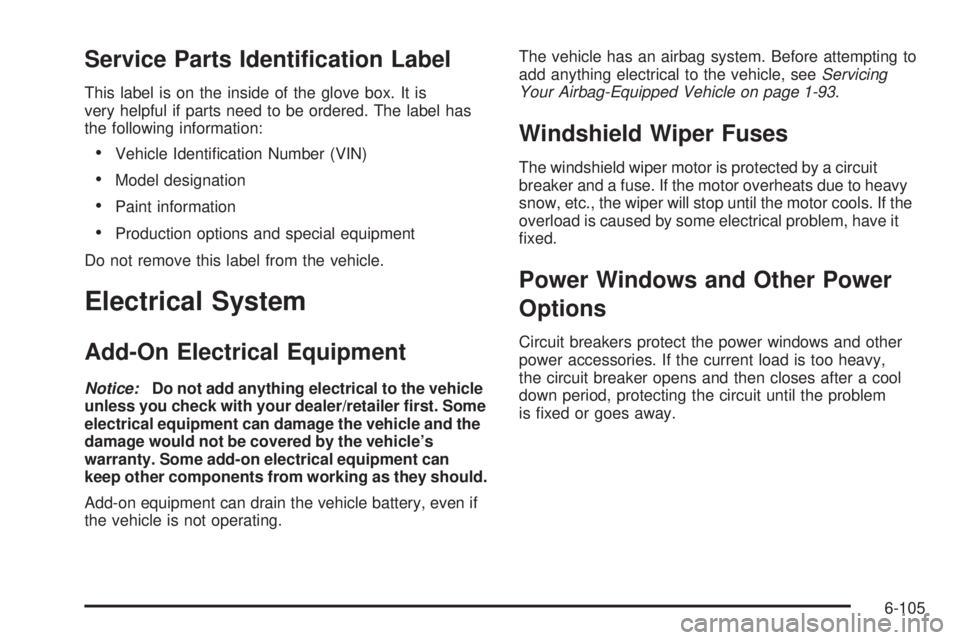 CADILLAC ESCALADE ESV 2009  Owners Manual Service Parts Identi�cation Label This label is on the inside of the glove box. It is
very helpful if parts need to be ordered. The label has
the following information:
 Vehicle Identi�cation Number (