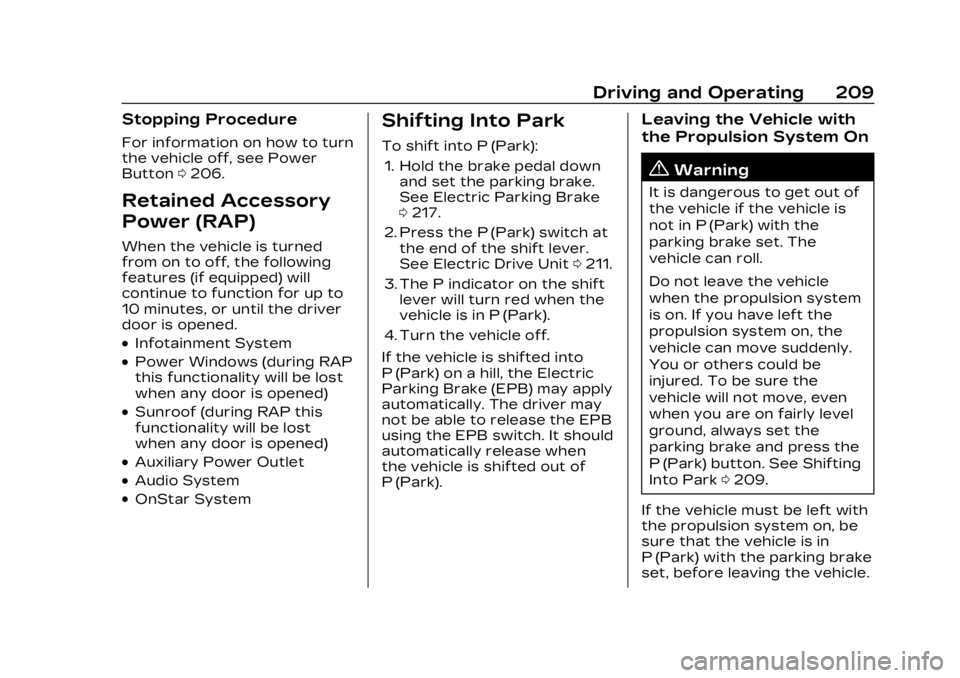 CADILLAC LYRIC 2023  Owners Manual Cadillac Lyriq Owner Manual (GMNA-Localizing-U.S./Canada-15644413) -
2023 - CRC - 2/23/22
Driving and Operating 209
Stopping Procedure
For information on how to turn
the vehicle off, see Power
Button0