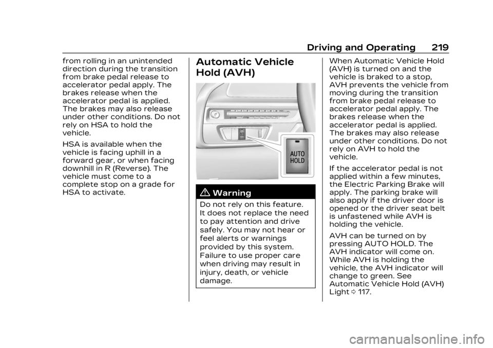CADILLAC LYRIC 2023  Owners Manual Cadillac Lyriq Owner Manual (GMNA-Localizing-U.S./Canada-15644413) -
2023 - CRC - 2/23/22
Driving and Operating 219
from rolling in an unintended
direction during the transition
from brake pedal relea
