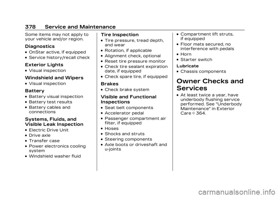 CADILLAC LYRIC 2023  Owners Manual Cadillac Lyriq Owner Manual (GMNA-Localizing-U.S./Canada-15644413) -
2023 - CRC - 2/23/22
378 Service and Maintenance
Some items may not apply to
your vehicle and/or region.
Diagnostics
.OnStar active