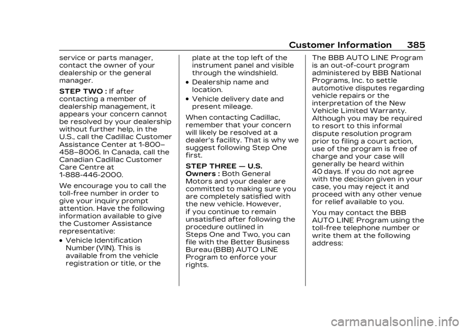 CADILLAC LYRIC 2023  Owners Manual Cadillac Lyriq Owner Manual (GMNA-Localizing-U.S./Canada-15644413) -
2023 - CRC - 3/2/22
Customer Information 385
service or parts manager,
contact the owner of your
dealership or the general
manager.