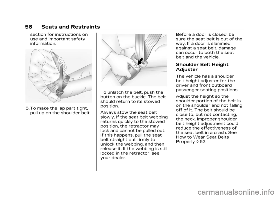 CADILLAC LYRIC 2023  Owners Manual Cadillac Lyriq Owner Manual (GMNA-Localizing-U.S./Canada-15644413) -
2023 - CRC - 2/23/22
56 Seats and Restraints
section for instructions on
use and important safety
information.
5. To make the lap p