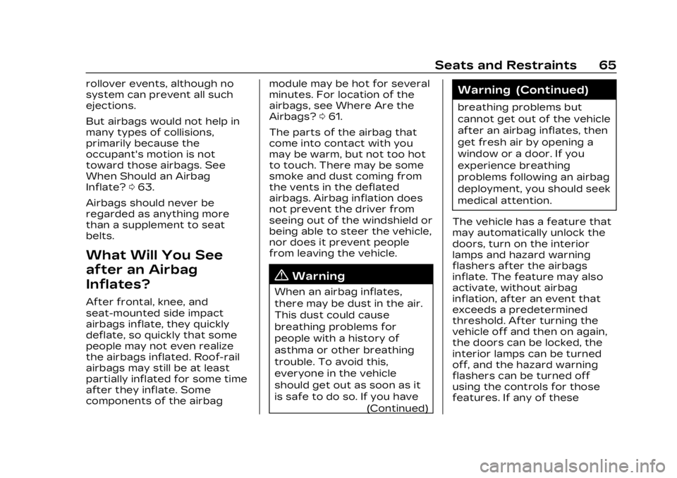 CADILLAC LYRIC 2023  Owners Manual Cadillac Lyriq Owner Manual (GMNA-Localizing-U.S./Canada-15644413) -
2023 - CRC - 2/23/22
Seats and Restraints 65
rollover events, although no
system can prevent all such
ejections.
But airbags would 