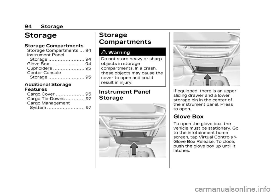 CADILLAC LYRIC 2023  Owners Manual Cadillac Lyriq Owner Manual (GMNA-Localizing-U.S./Canada-15644413) -
2023 - CRC - 2/23/22
94 Storage
Storage
Storage Compartments
Storage Compartments . . . 94
Instrument PanelStorage . . . . . . . . 