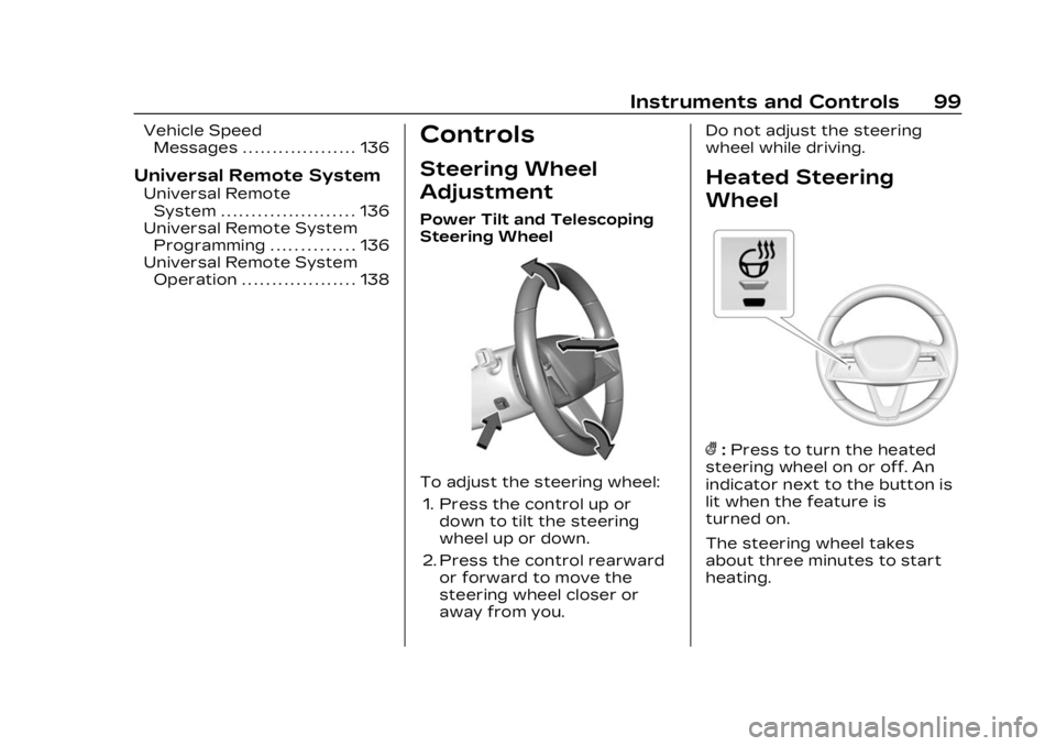 CADILLAC LYRIC 2023  Owners Manual Cadillac Lyriq Owner Manual (GMNA-Localizing-U.S./Canada-15644413) -
2023 - CRC - 2/23/22
Instruments and Controls 99
Vehicle SpeedMessages . . . . . . . . . . . . . . . . . . . 136
Universal Remote S