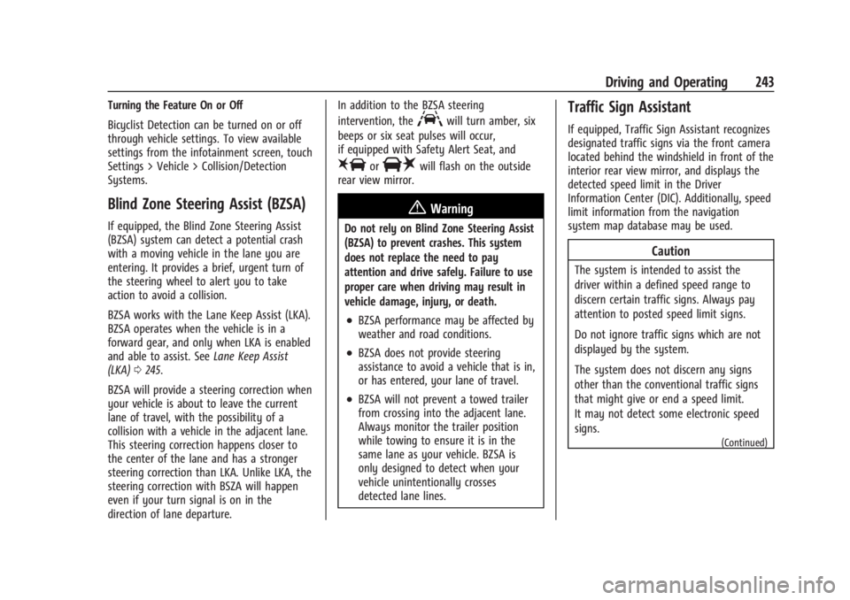 CADILLAC XT4 2024  Owners Manual Cadillac XT4 Owner Manual (GMNA-Localizing-U.S./Canada/Mexico-
17180837) - 2024 - CRC - 2/28/23
Driving and Operating 243
Turning the Feature On or Off
Bicyclist Detection can be turned on or off
thro