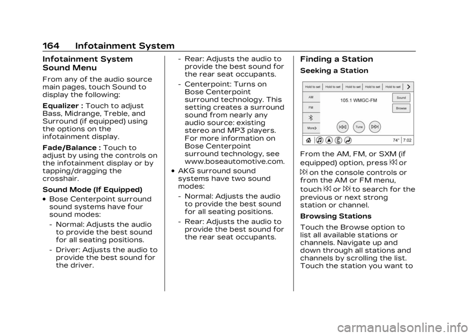 CADILLAC XT4 2023  Owners Manual Cadillac XT4 Owner Manual (GMNA-Localizing-U.S./Canada/Mexico-
16412876) - 2023 - CRC - 3/25/22
164 Infotainment System
Infotainment System
Sound Menu
From any of the audio source
main pages, touch So
