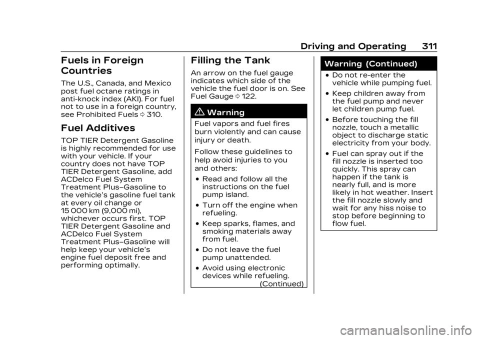 CADILLAC XT4 2023 Owners Manual Cadillac XT4 Owner Manual (GMNA-Localizing-U.S./Canada/Mexico-
16412876) - 2023 - CRC - 3/25/22
Driving and Operating 311
Fuels in Foreign
Countries
The U.S., Canada, and Mexico
post fuel octane ratin CADILLAC XT4 2023 Owners Manual Cadillac XT4 Owner Manual (GMNA-Localizing-U.S./Canada/Mexico-
16412876) - 2023 - CRC - 3/25/22
Driving and Operating 311
Fuels in Foreign
Countries
The U.S., Canada, and Mexico
post fuel octane ratin