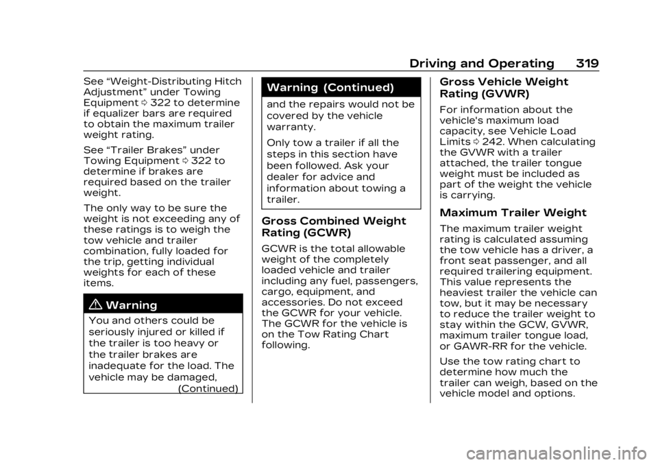 CADILLAC XT4 2023 Owners Manual Cadillac XT4 Owner Manual (GMNA-Localizing-U.S./Canada/Mexico-
16412876) - 2023 - CRC - 3/25/22
Driving and Operating 319
See“Weight-Distributing Hitch
Adjustment” under Towing
Equipment 0322 to d CADILLAC XT4 2023 Owners Manual Cadillac XT4 Owner Manual (GMNA-Localizing-U.S./Canada/Mexico-
16412876) - 2023 - CRC - 3/25/22
Driving and Operating 319
See“Weight-Distributing Hitch
Adjustment” under Towing
Equipment 0322 to d