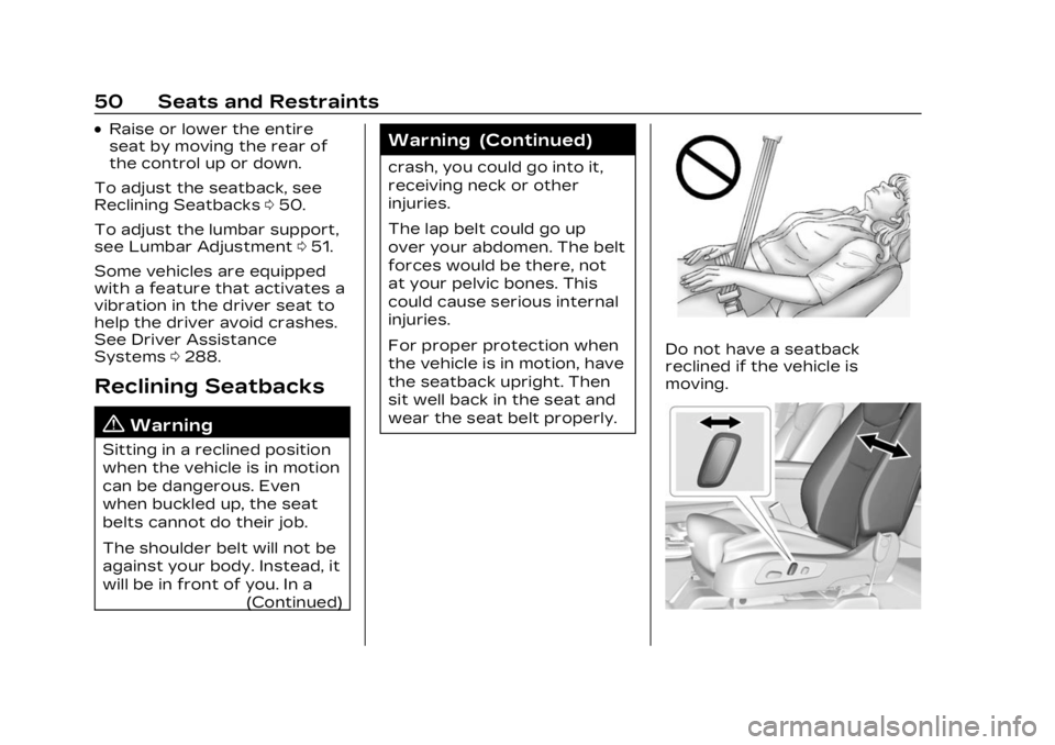CADILLAC XT5 2023 Owners Manual Cadillac XT5 Owner Manual (GMNA-Localizing-U.S./Canada/Mexico-
16406251) - 2023 - CRC - 3/25/22
50 Seats and Restraints
.Raise or lower the entire
seat by moving the rear of
the control up or down.
To CADILLAC XT5 2023 Owners Manual Cadillac XT5 Owner Manual (GMNA-Localizing-U.S./Canada/Mexico-
16406251) - 2023 - CRC - 3/25/22
50 Seats and Restraints
.Raise or lower the entire
seat by moving the rear of
the control up or down.
To