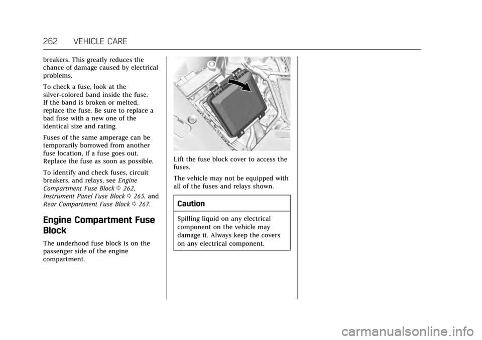 CADILLAC ATS V 2017 1.G Owners Manual Cadillac ATS/ATS-V Owner Manual (GMNA-Localizing-MidEast-10287885) -
2017 - crc - 6/16/16
262 VEHICLE CARE
breakers. This greatly reduces the
chance of damage caused by electrical
problems.
To check a CADILLAC ATS V 2017 1.G Owners Manual Cadillac ATS/ATS-V Owner Manual (GMNA-Localizing-MidEast-10287885) -
2017 - crc - 6/16/16
262 VEHICLE CARE
breakers. This greatly reduces the
chance of damage caused by electrical
problems.
To check a