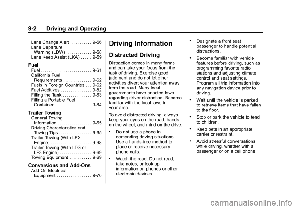 CADILLAC CTS SEDAN 2015 3.G Owners Manual Black plate (2,1)Cadillac CTS Owner Manual (GMNA-Localizing-U.S./Canada/Mexico-
7707478) - 2015 - crc - 10/1/14
9-2 Driving and Operating
Lane Change Alert . . . . . . . . . . . 9-56
Lane DepartureWar