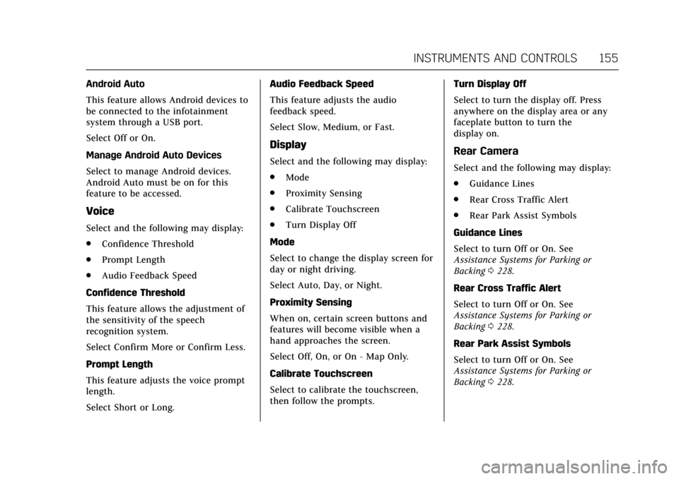 CADILLAC CTS V 2017 3.G Owners Manual Cadillac CTS/CTS-V Owner Manual (GMNA-Localizing-MidEast-10293089) -
2017 - crc - 6/22/16
INSTRUMENTS AND CONTROLS 155
Android Auto
This feature allows Android devices to
be connected to the infotainm