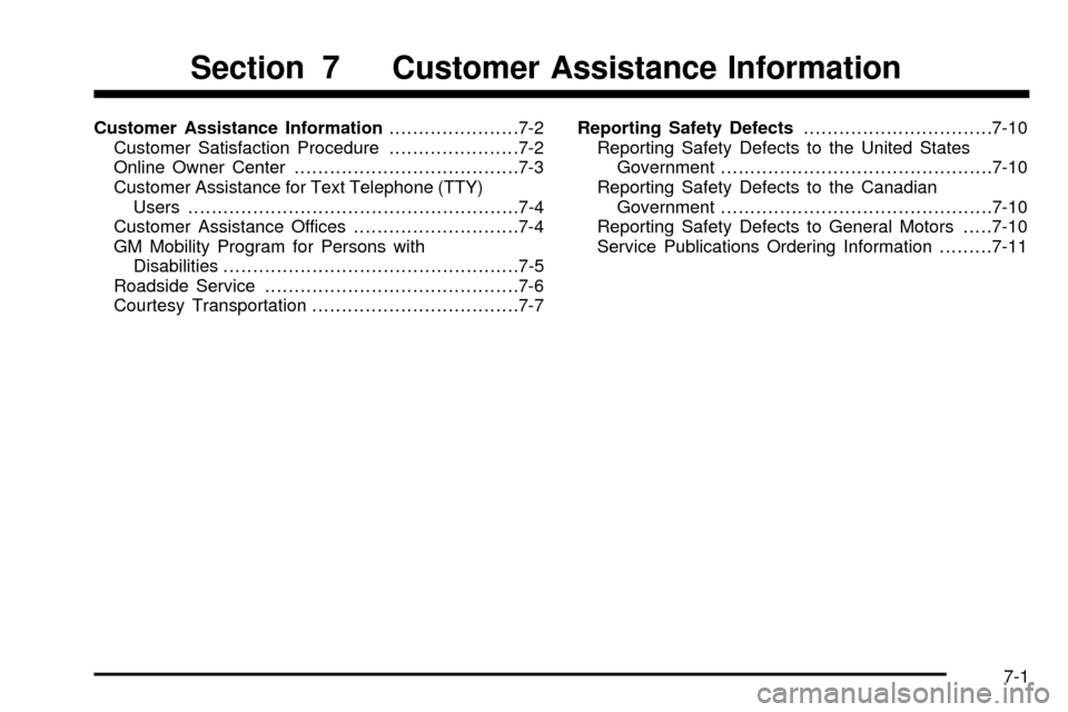 CADILLAC ESCALADE 2003 2.G Owners Manual Customer Assistance Information......................7-2
Customer Satisfaction Procedure......................7-2
Online Owner Center......................................7-3
Customer Assistance for T