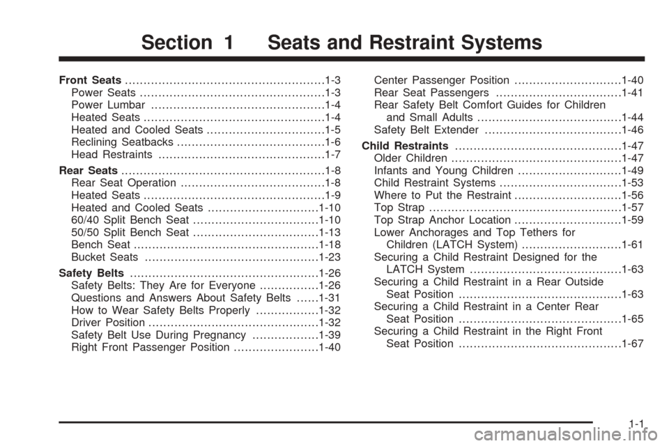 CADILLAC ESCALADE 2005 2.G Owners Manual Front Seats......................................................1-3
Power Seats..................................................1-3
Power Lumbar...............................................1-4
Hea
