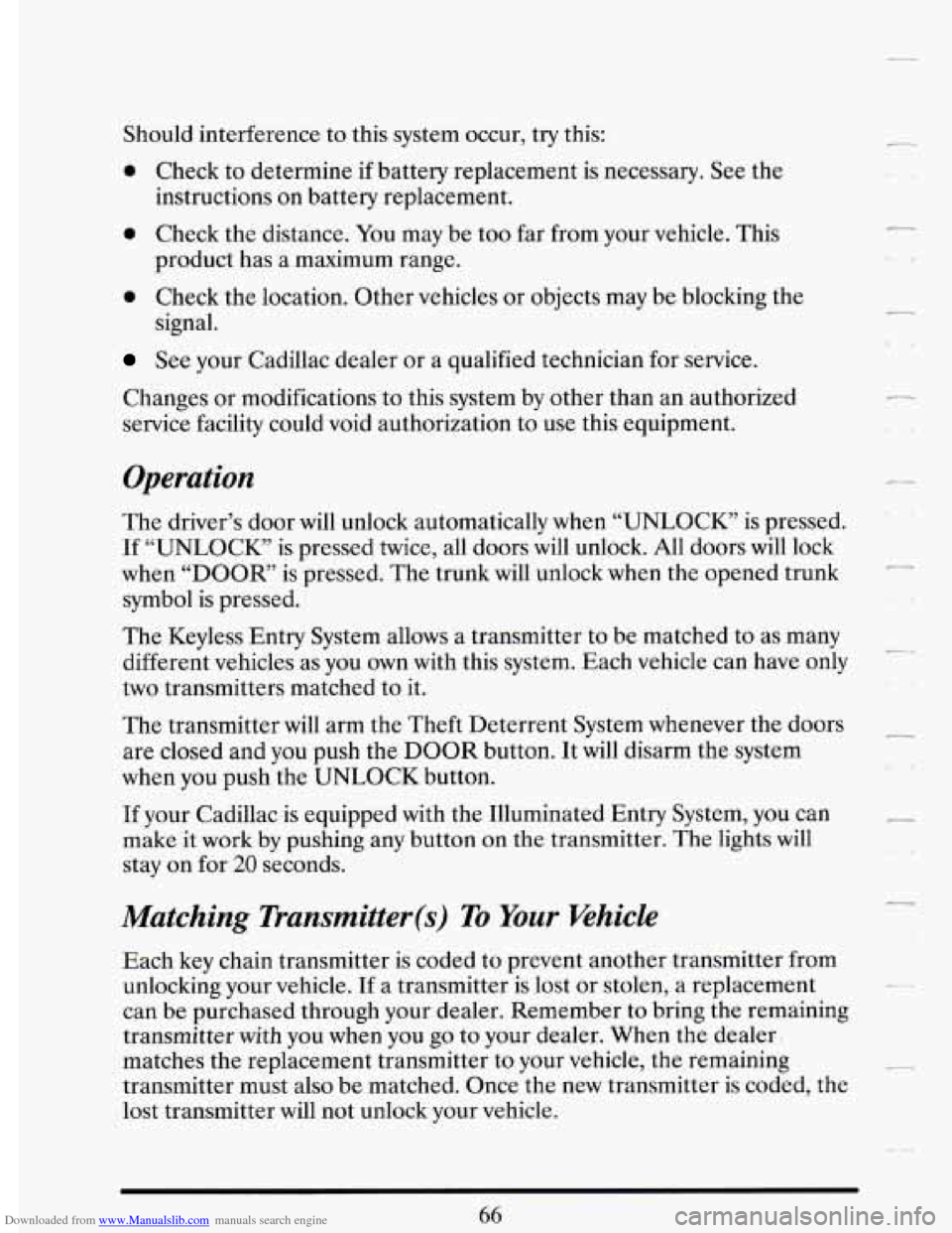 CADILLAC DEVILLE 1993 7.G Owners Manual Downloaded from www.Manualslib.com manuals search engine Should interference  to this  system  occur, try  this: 
0 Check  to  determine  if battery  replacement  is necessary.  See the 
instructions 