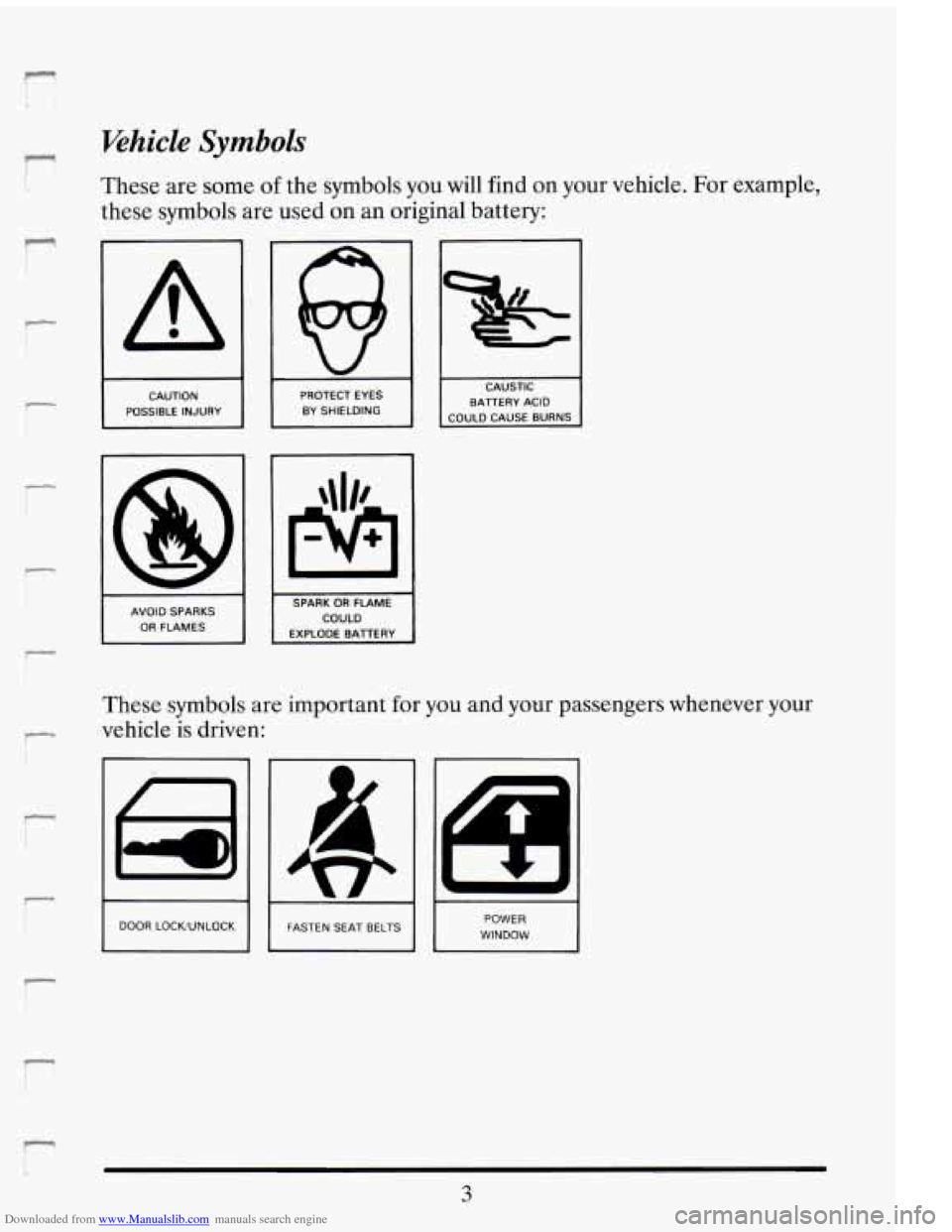 CADILLAC ELDORADO 1993 10.G Owners Manual Downloaded from www.Manualslib.com manuals search engine 7 
j 
r 
Whicle Symbols 
These  are  some of the  symbols  you  will  find  on  your vehicle. For example, 
these  symbols  are used  on  an  