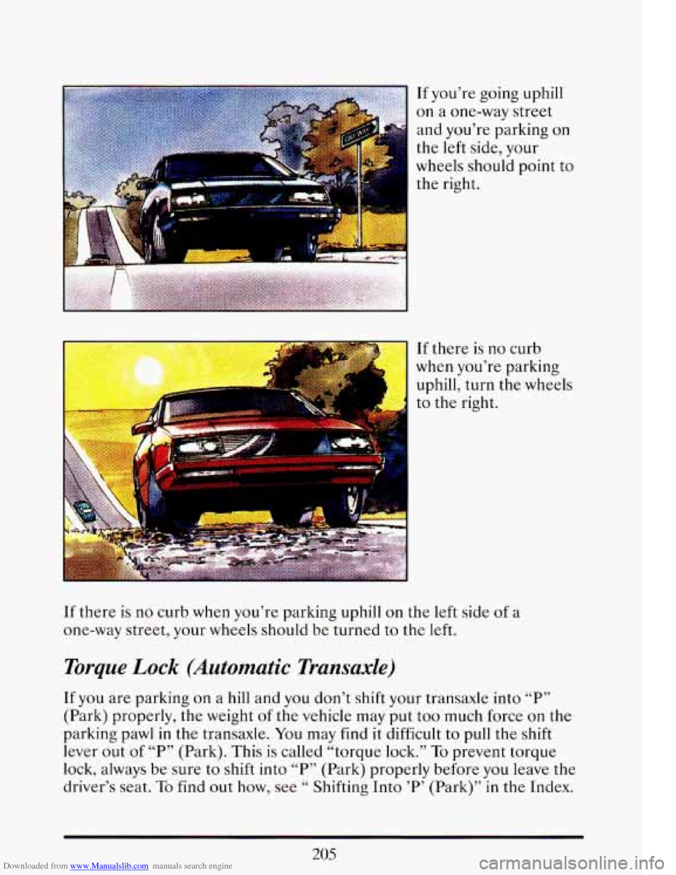 CADILLAC ELDORADO 1993 10.G Owners Manual Downloaded from www.Manualslib.com manuals search engine If there is no curb 
when  you’re  parking 
uphill,  turn  the  wheels 
to  the  right. 
If  there 
is no curb  when  you’re  parking  uphi