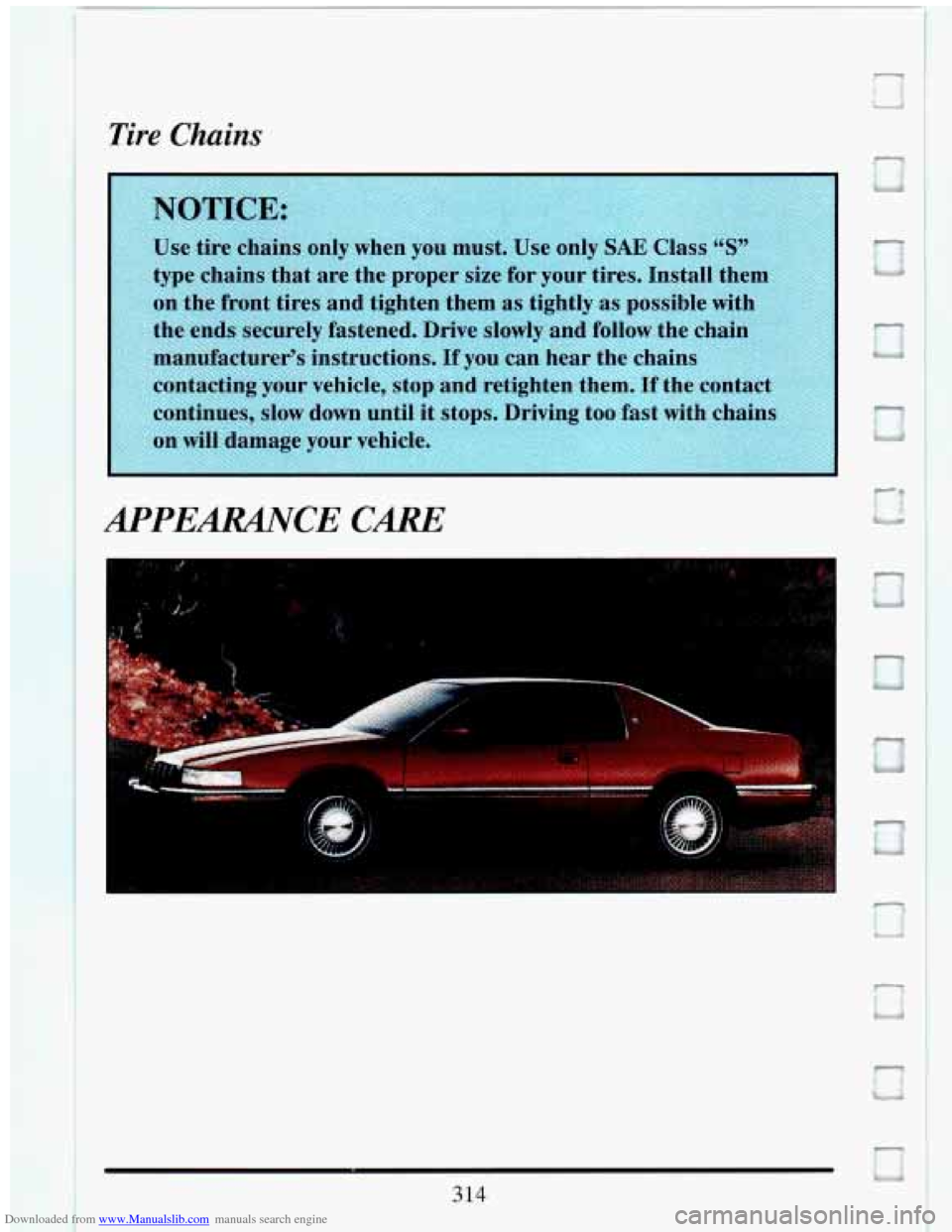 CADILLAC ELDORADO 1993 10.G Owners Manual Downloaded from www.Manualslib.com manuals search engine UP 
Tire Chains 
APPEARANCE CARE u 
1 314   